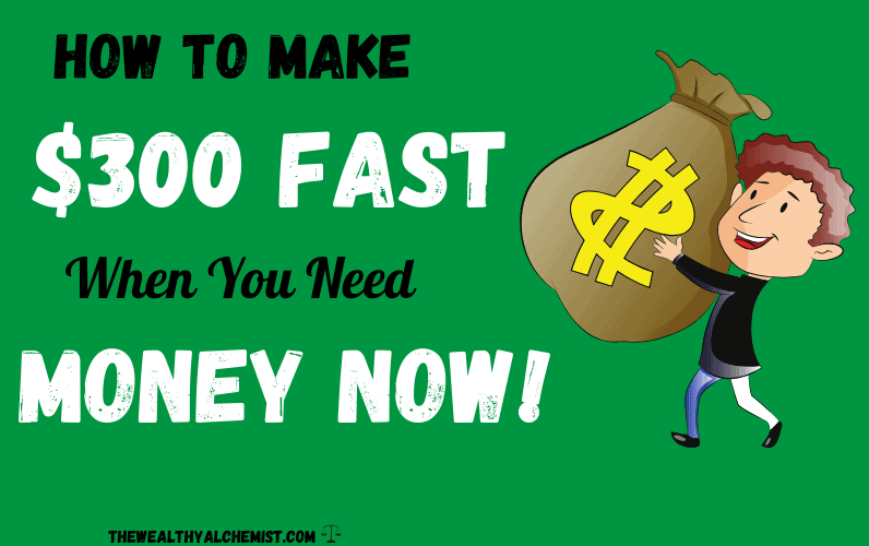 How to make $300 fast 