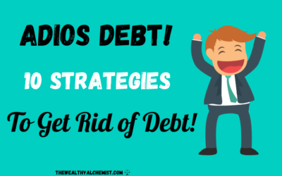 Adios Debt! 10 Strategies to Get Rid of Debt Fast!