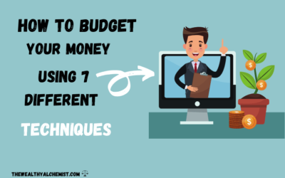 How To Budget Your Money Using 7 Different Techniques