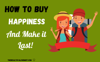 How to Buy Happiness And Make it Last!