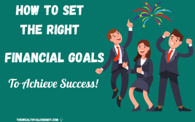 How To Effectively Set The Right Types Of Financial Goals