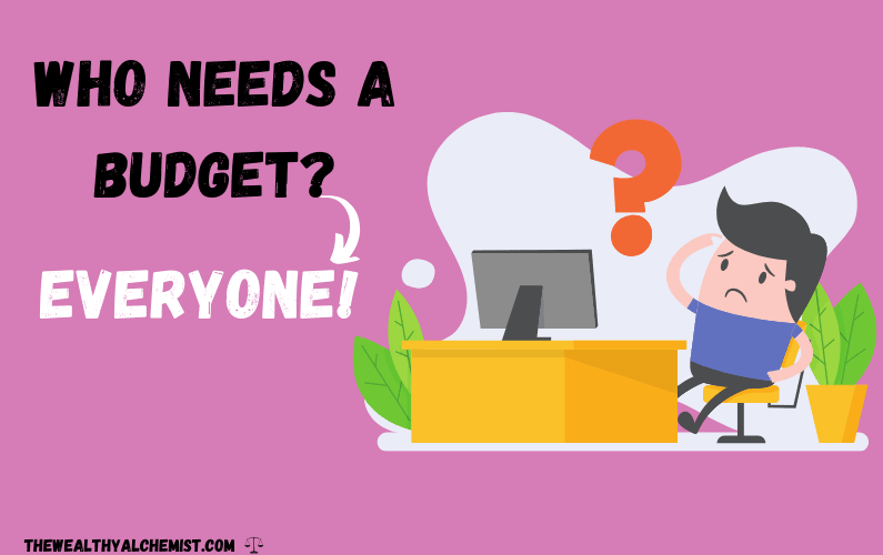 Who needs a budget, everyone