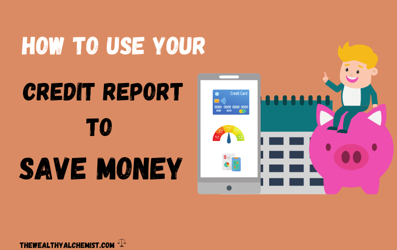 How to use your credit report to save money