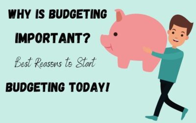 Why Is Budgeting Important? 12 Best Reasons to Start Budgeting Today!